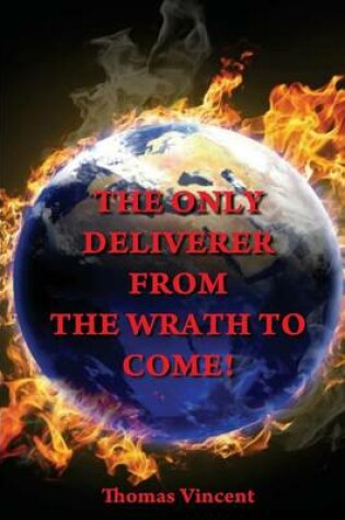 Cover of The Only Deliverer from the Wrath to Come!