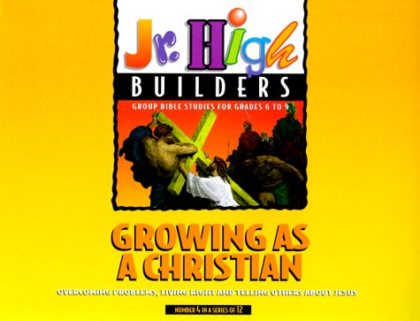 Book cover for Jr High Builders Growing as a Christian Book 4