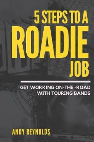 Cover of 5 Steps To A Roadie Job