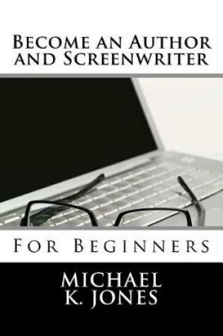 Cover of Become an Author and Screenwriter