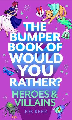 Book cover for The Bumper Book of Would You Rather?: Heroes and Villains edition