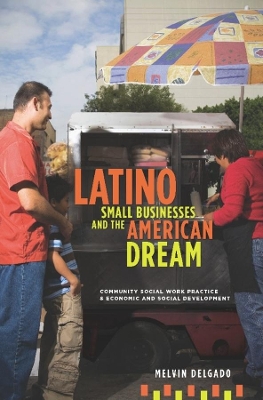 Book cover for Latino Small Businesses and the American Dream
