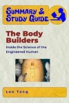 Book cover for Summary & Study Guide - The Body Builders