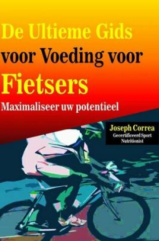 Cover of De Ultieme Gids voor Voeding voor Fietsers