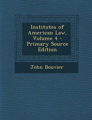 Book cover for Institutes of American Law, Volume 4
