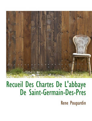 Book cover for Recueil Des Chartes de L'Abbaye de Saint-Germain-Des-Pres