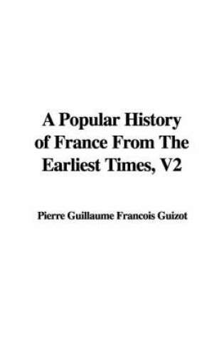 Cover of A Popular History of France from the Earliest Times, V2