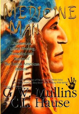 Book cover for Medicine Man - Shamanism, Natural Healing, Remedies And Stories Of The Native American Indians