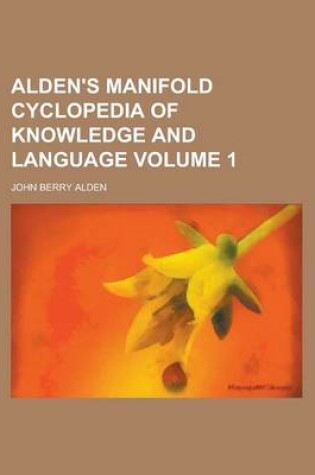 Cover of Alden's Manifold Cyclopedia of Knowledge and Language Volume 1