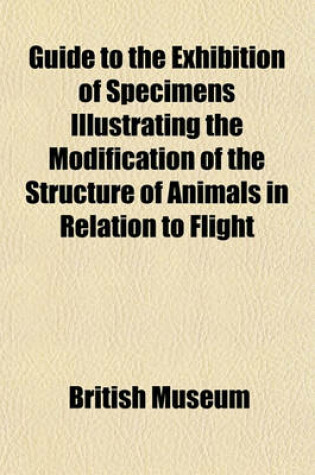 Cover of Guide to the Exhibition of Specimens Illustrating the Modification of the Structure of Animals in Relation to Flight