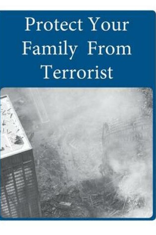 Cover of Protect Your Family From Terrorist