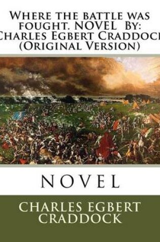 Cover of Where the battle was fought. NOVEL By