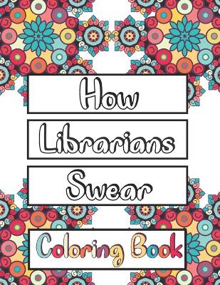 Cover of How Librarians Swear Coloring Book