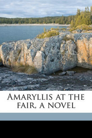 Cover of Amaryllis at the Fair, a Novel