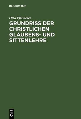 Book cover for Grundriss Der Christlichen Glaubens- Und Sittenlehre