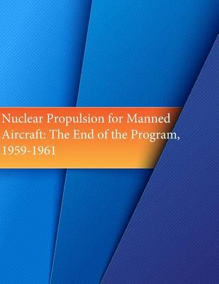 Book cover for Nuclear Propulsion for Manned Aircraft