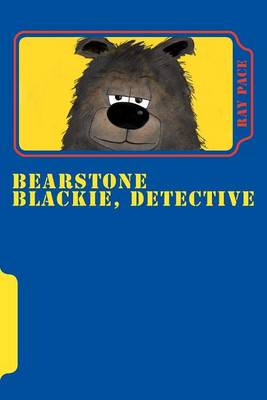 Book cover for Bearstone Blackie, Detective