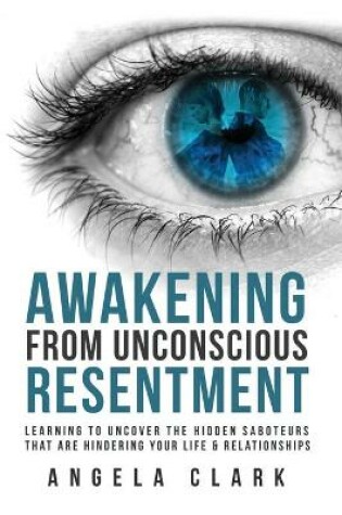 Cover of Awakening from Unconscious Resentment