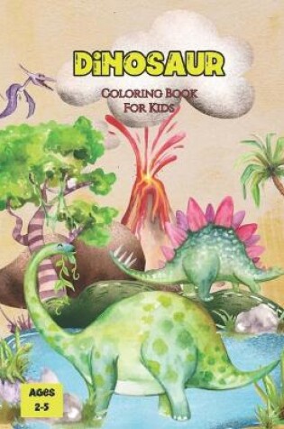 Cover of Dinosaur Coloring Book For Kids Ages 2-5 Year