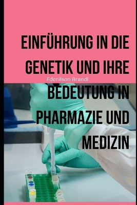 Book cover for Einf�hrung in die Genetik und ihre Bedeutung in Pharmazie und Medizin