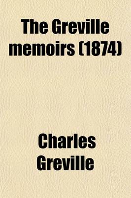 Book cover for The Greville Memoirs (1874)