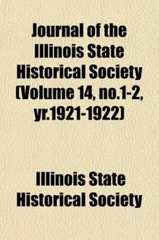 Cover of Journal of the Illinois State Historical Society (Volume 14, No.1-2, Yr.1921-1922)