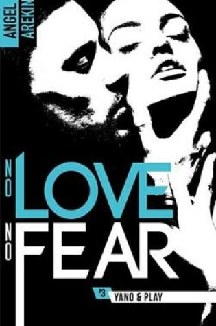 Cover of No Love No Fear - 3 - Yano & Play