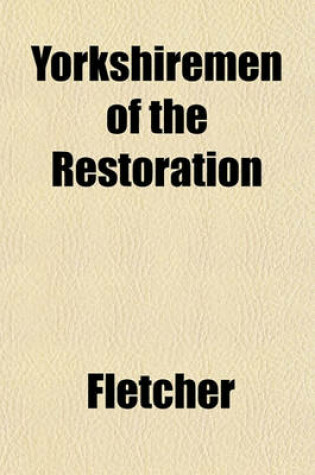 Cover of Yorkshiremen of the Restoration