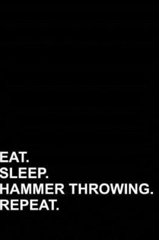 Cover of Eat Sleep Hammer Throwing Repeat