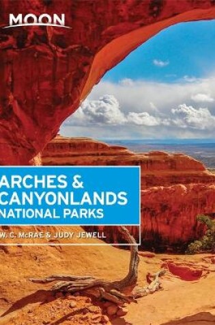 Cover of Moon Arches & Canyonlands National Parks, Second Edition