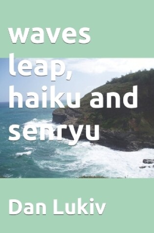 Cover of waves leap, haiku and senryu