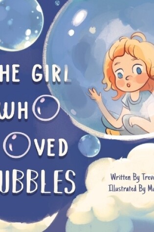 Cover of The Girl Who Loved Bubbles