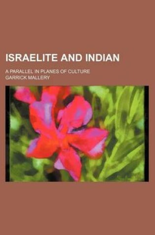 Cover of Israelite and Indian; A Parallel in Planes of Culture