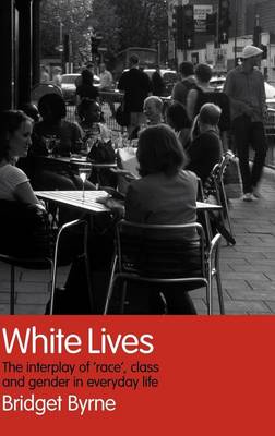 Book cover for White Lives: The Interplay of Race, Class and Gender in Everyday Life