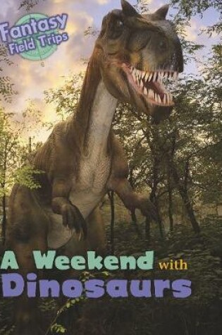 Cover of A Weekend with Dinosaurs