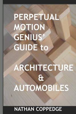 Book cover for Perpetual Motion Genius' Guide to Architecture and Automobiles