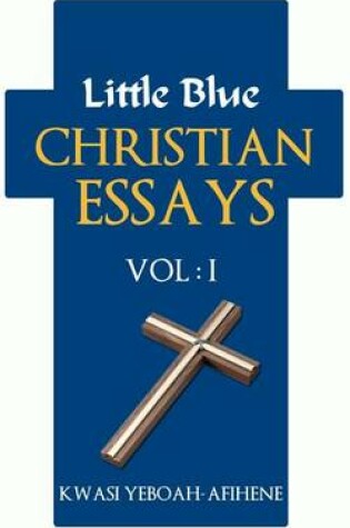 Cover of Little Blue Christian Essays (VOL. 1)