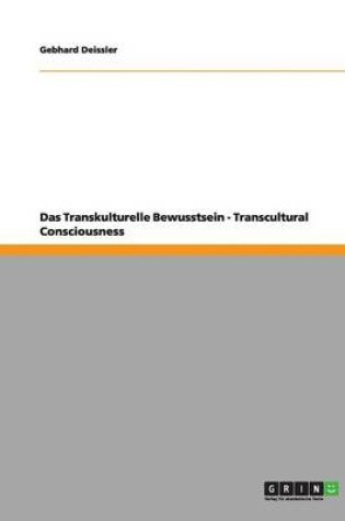 Cover of Das Transkulturelle Bewusstsein - Transcultural Consciousness