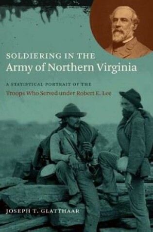Cover of Soldiering in the Army of Northern Virginia