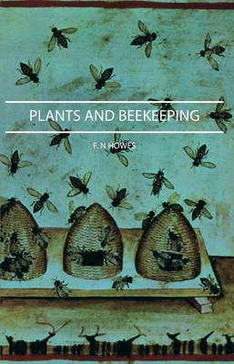 Book cover for Plants and Beekeeping - An Account of Those Plants, Wild and Cultivated, of Value to the Hive Bee, and for Honey Production in the British Isles