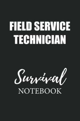 Cover of Field Service Technician Survival Notebook