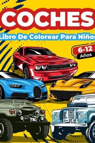 Cover of Libro De Colorear Coches Para Niños De 6 A 12 Años
