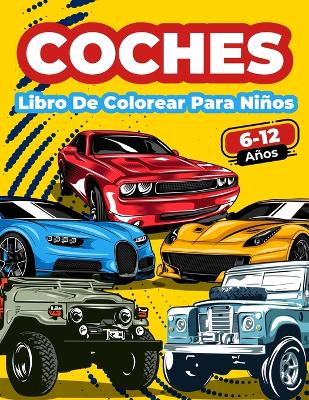 Book cover for Libro De Colorear Coches Para Niños De 6 A 12 Años