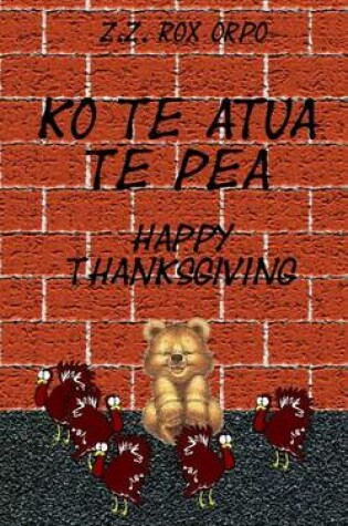Cover of Ko Te Atua Te Pea Happy Thanksgiving