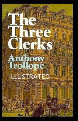 Book cover for The Three Clerks Illustrated