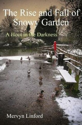 Cover of - The Rise and Fall of Snowy Garden - A Hoot in the Darkness