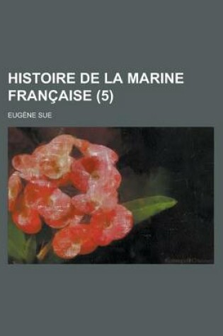 Cover of Histoire de La Marine Francaise (5 )