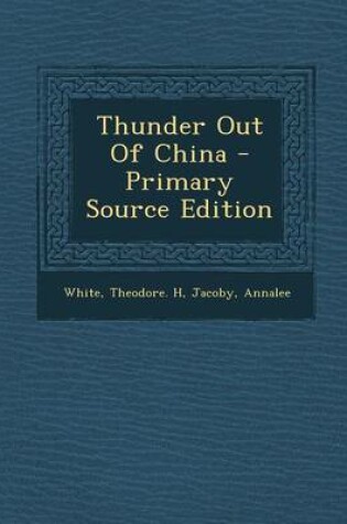 Cover of Thunder Out of China - Primary Source Edition
