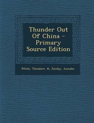 Book cover for Thunder Out of China - Primary Source Edition