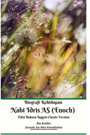 Cover of Biografi Kehidupan Nabi Idris AS (Enoch) Edisi Bahasa Inggris Classic Version Hardcover Edition